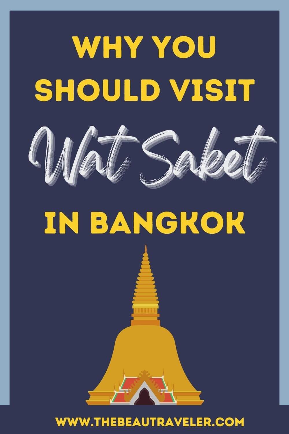 The Essential Guide to Visit Wat Saket in Bangkok, Thailand - The BeauTraveler