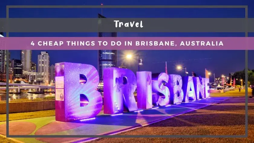 4 Cheap Things to Do in Brisbane, Australia