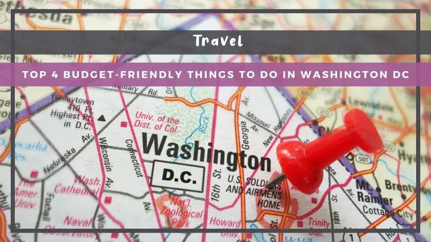 Top 4 Budget-Friendly Things to Do in Washington DC