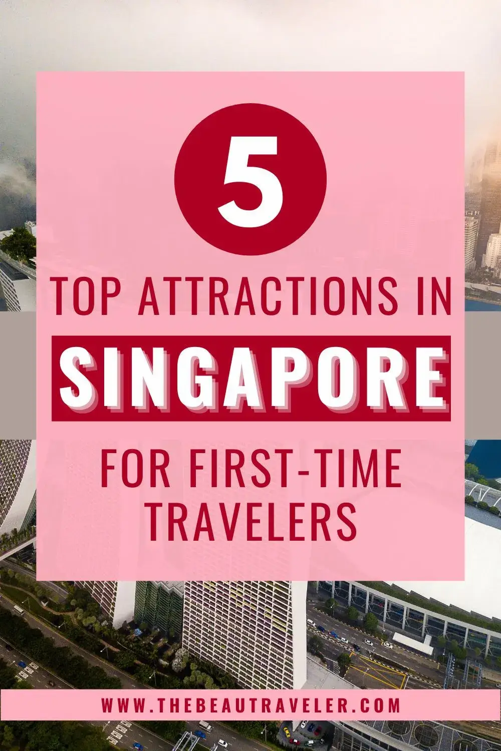 5 Top Attractions in Singapore - The BeauTraveler