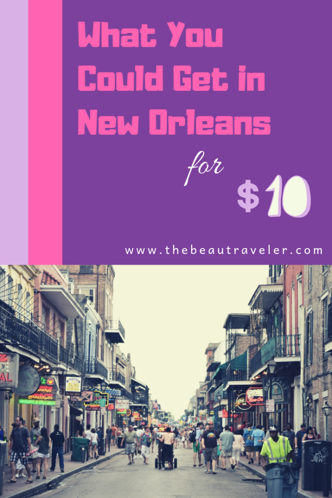 What You Could Get In New Orleans For $10 - You Could Get So Much In ...