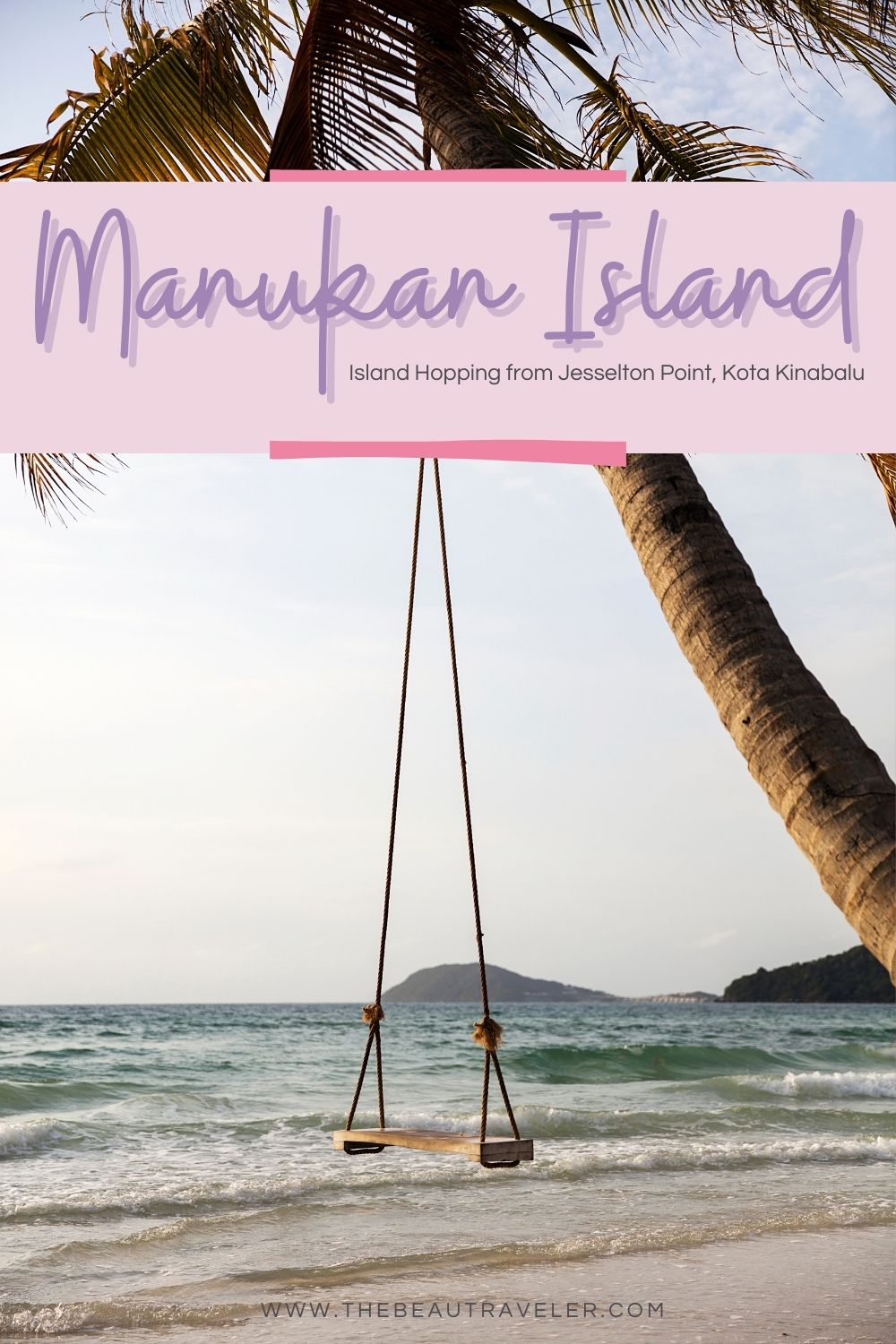 Island Hopping to Manukan Island from Jesselton Point, Sabah in East Malaysia - The BeauTraveler