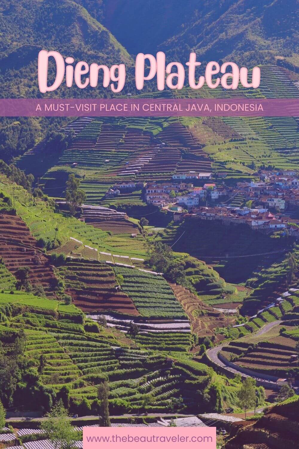 A Must-Visit Place in Central Java, Indonesia: Dieng Plateau - The BeauTraveler