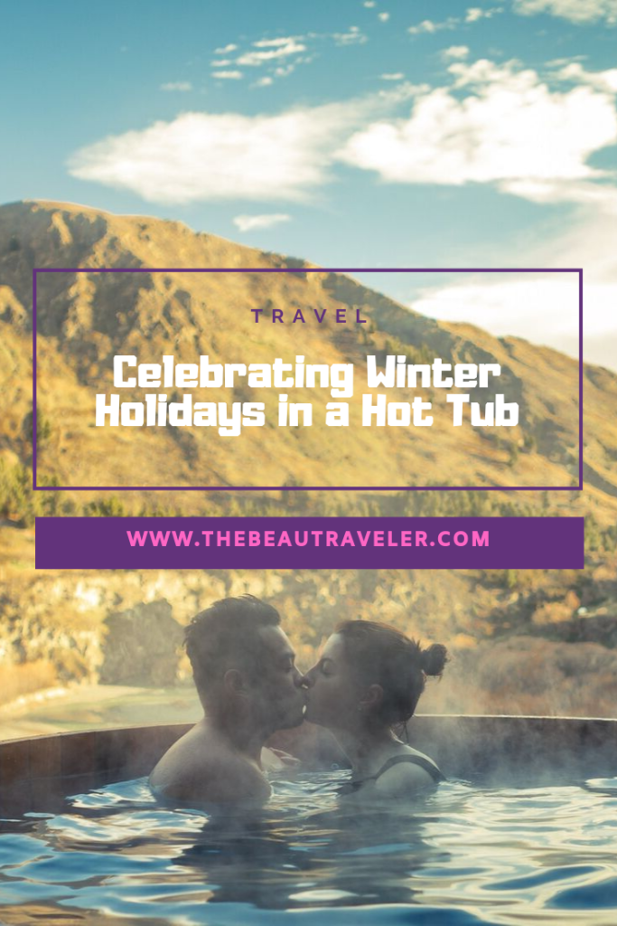 The Benefits of Celebrating Winter Holidays in a Hot Tub - The BeauTraveler