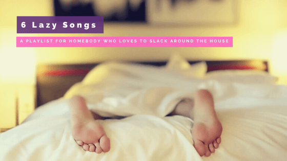 lazy songs