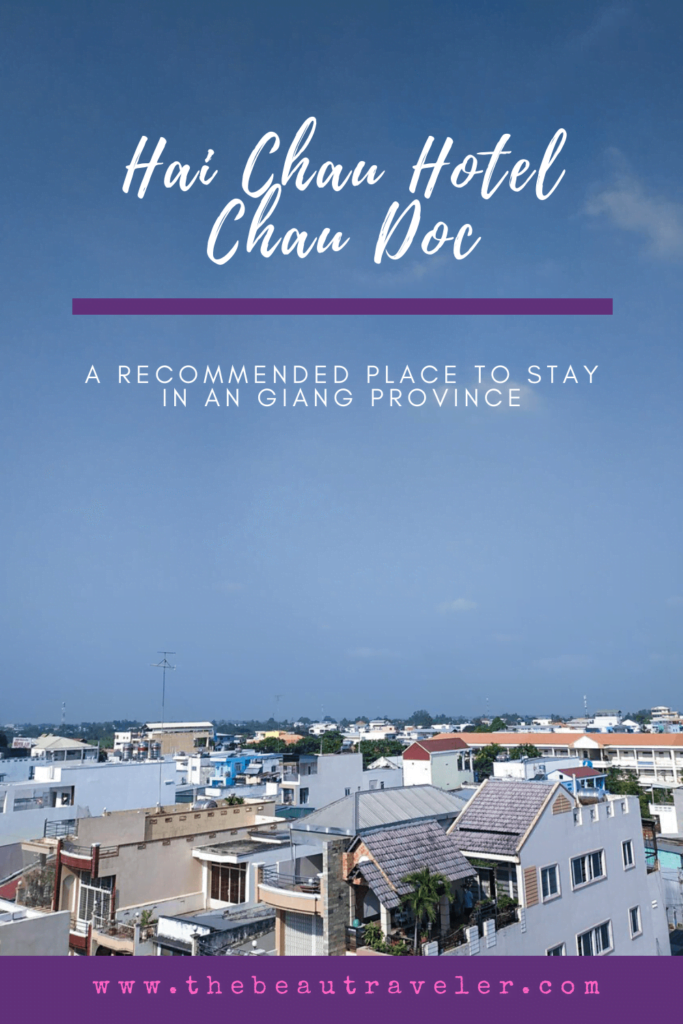 Hai Chau, Chau Doc Hotel: A Recommended Place to Stay in An Giang Province - The BeauTraveler