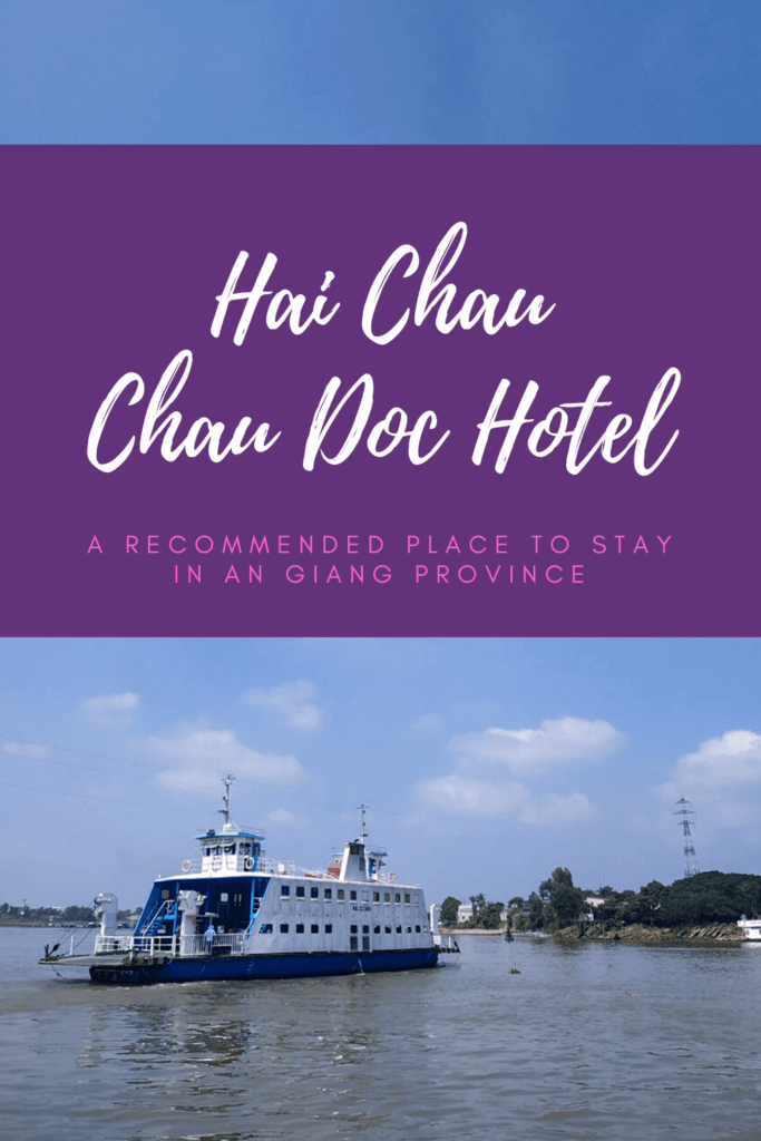 Hai Chau, Chau Doc Hotel: A Recommended Place to Stay in An Giang Province - The BeauTraveler