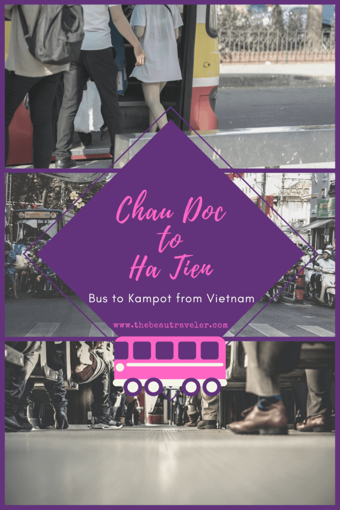 Enroute to Kampot from Vietnam: Bus from Chau Doc to Ha Tien - The BeauTraveler