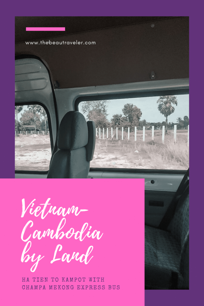 Vietnam-Cambodia by Land: Ha Tien to Kampot with Champa Mekong Express Bus - The BeauTraveler