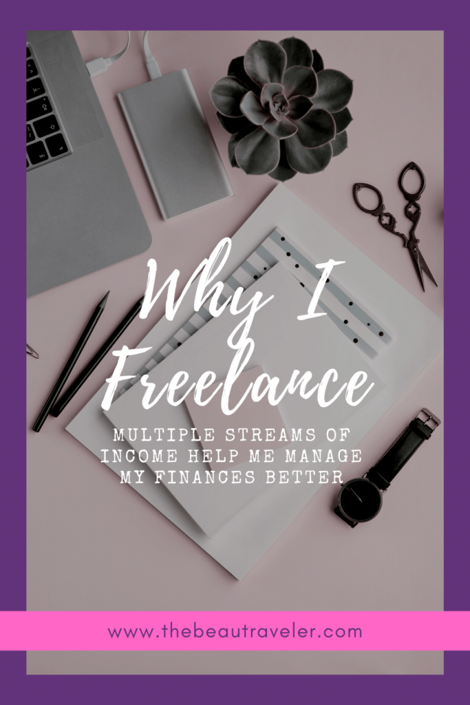 Why I Freelance: Multiple Streams of Income Help Me Manage My Finances Better - The BeauTraveler