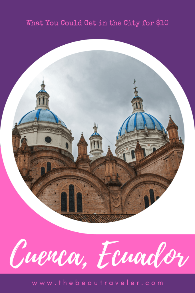 What You Could Get in Cuenca for $10 - The BeauTraveler