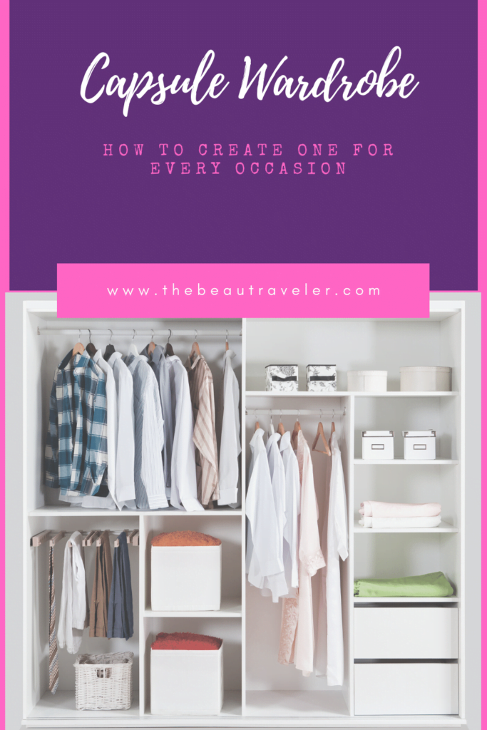 How to Create a Stunning Capsule Wardrobe for Every Occasion - The BeauTraveler