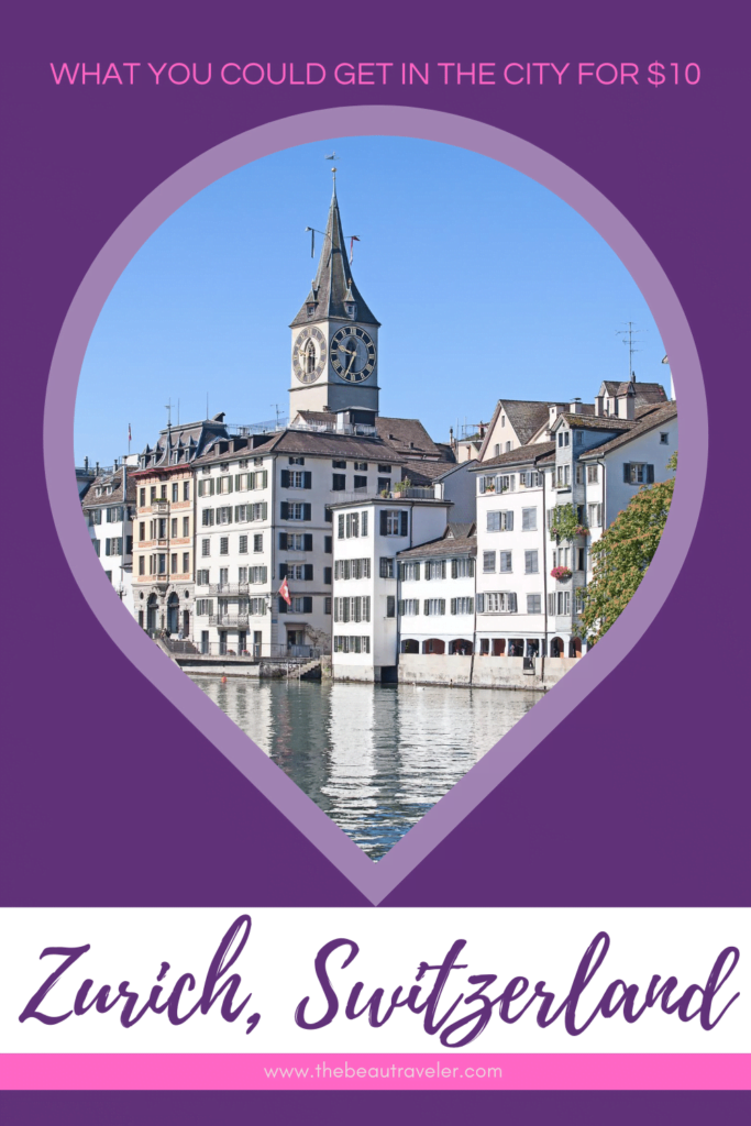 What You Could Get in Zurich for $10 - The BeauTraveler