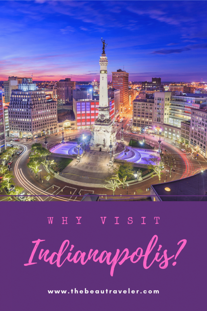 Why Visit Indianapolis? - The BeauTraveler