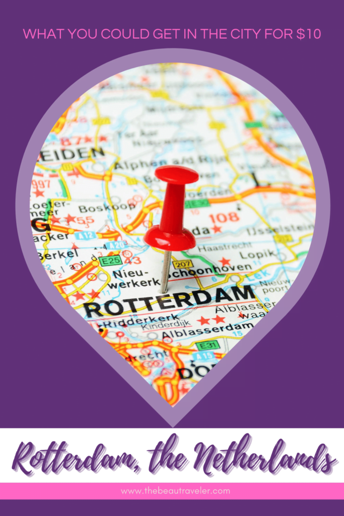 What You Could Get in Rotterdam for $10 - The BeauTraveler