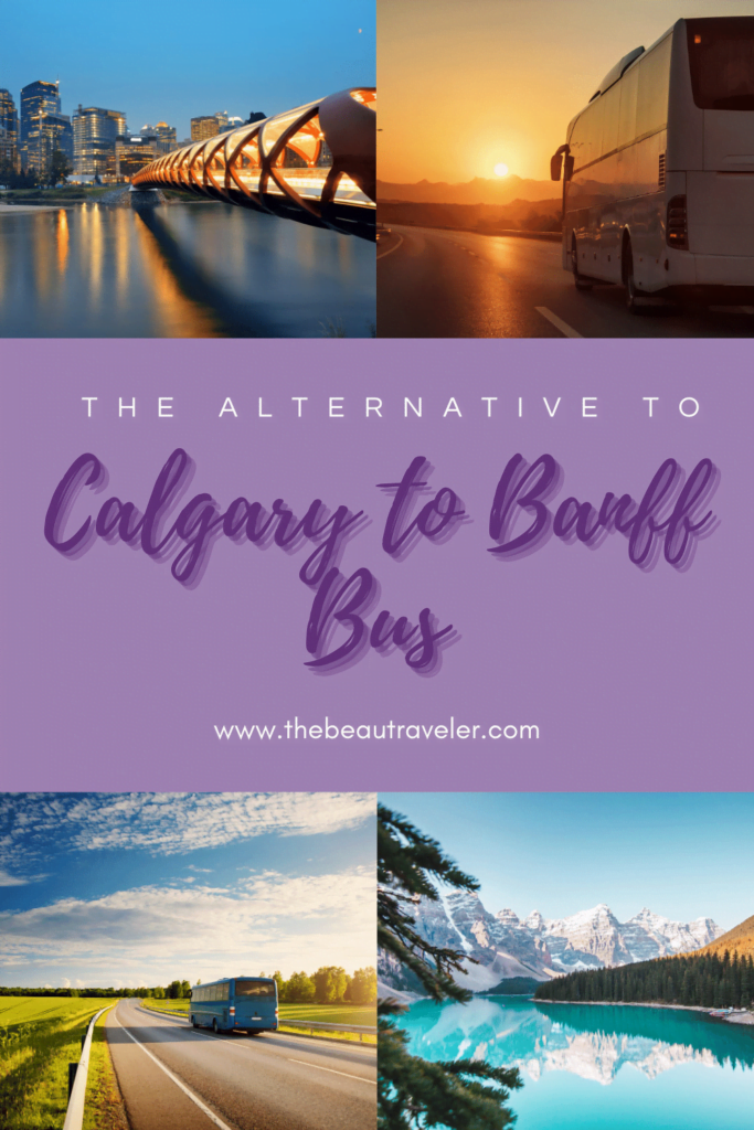 The Alternative to Calgary to Banff Bus - The BeauTraveler