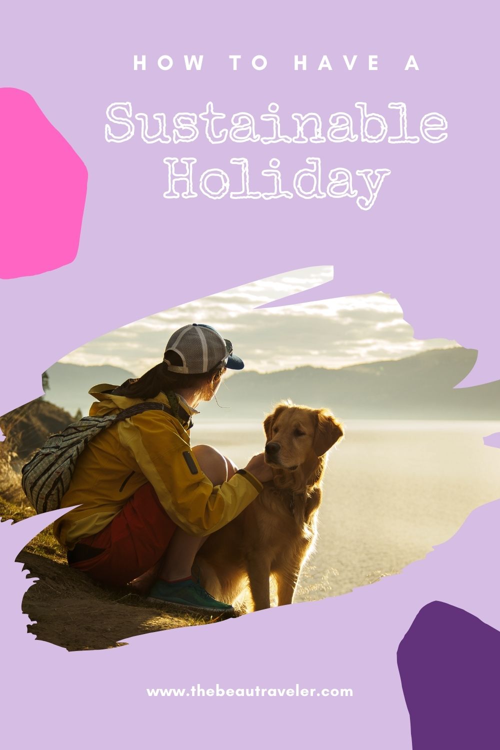 How To Have A Sustainable Holiday - The BeauTraveler