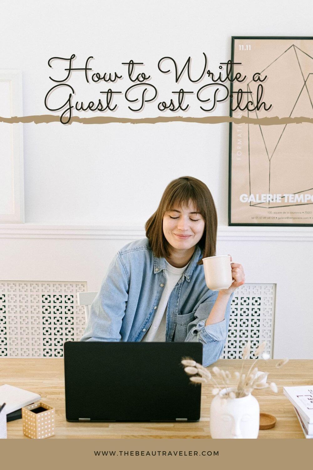 How to Write a Guest Post - The BeauTraveler