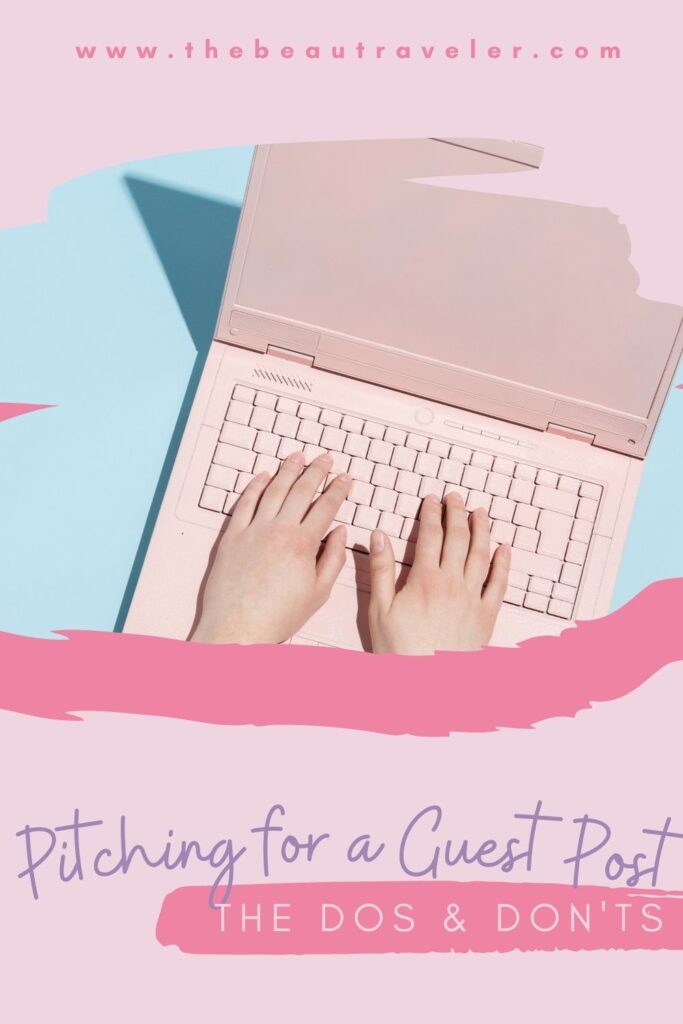 The Dos and Don'ts: How to Write a Guest Post Pitch - The BeauTraveler