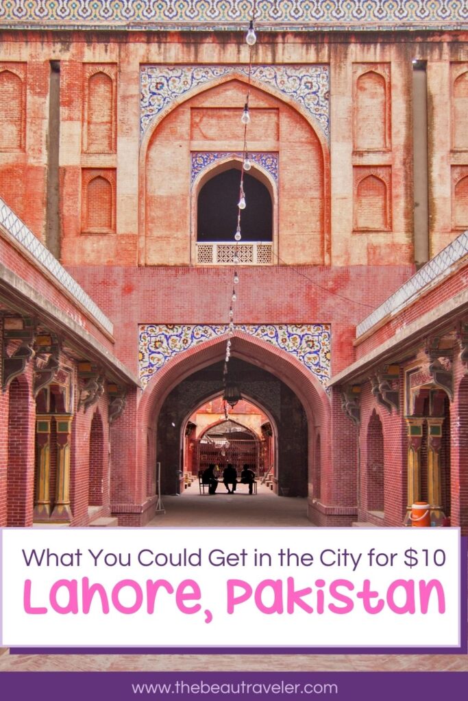 What You Could Get in Lahore for $10 - The BeauTraveler