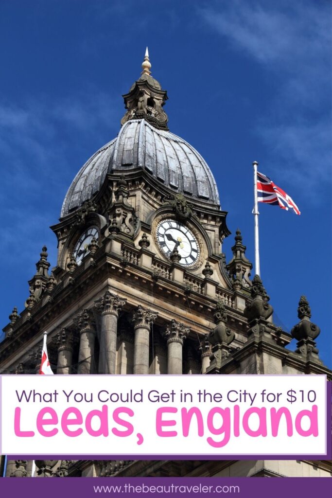 What You Could Get in Leeds for $10 - The BeauTraveler