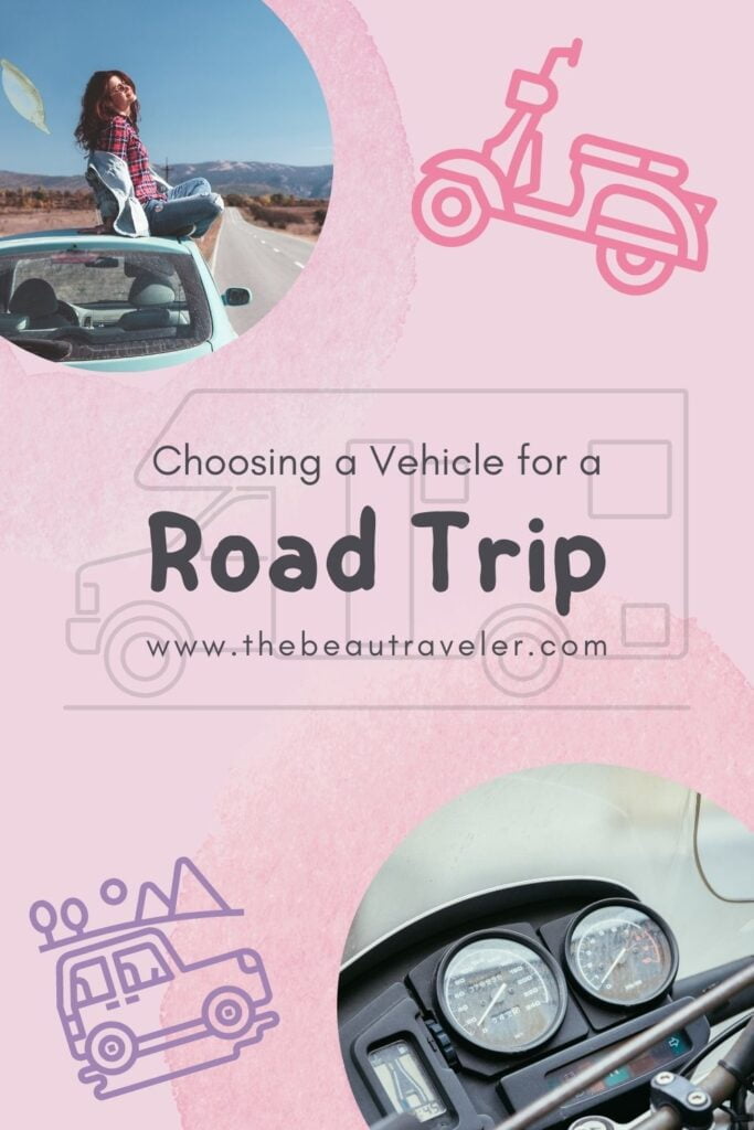 Choosing a Vehicle for a Road Trip - The BeauTraveler