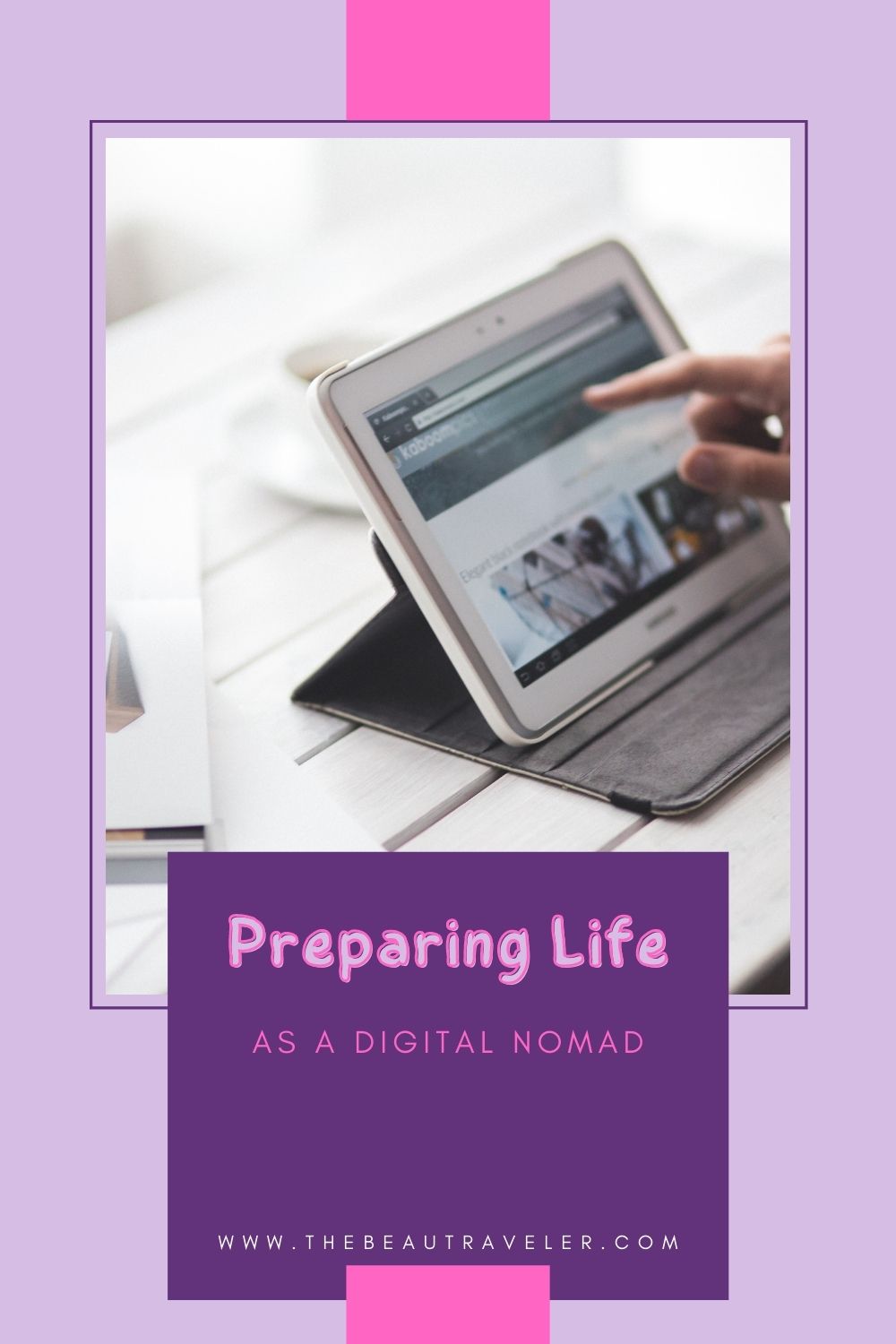 How to Prepare Life as a Digital Nomad - The BeauTraveler