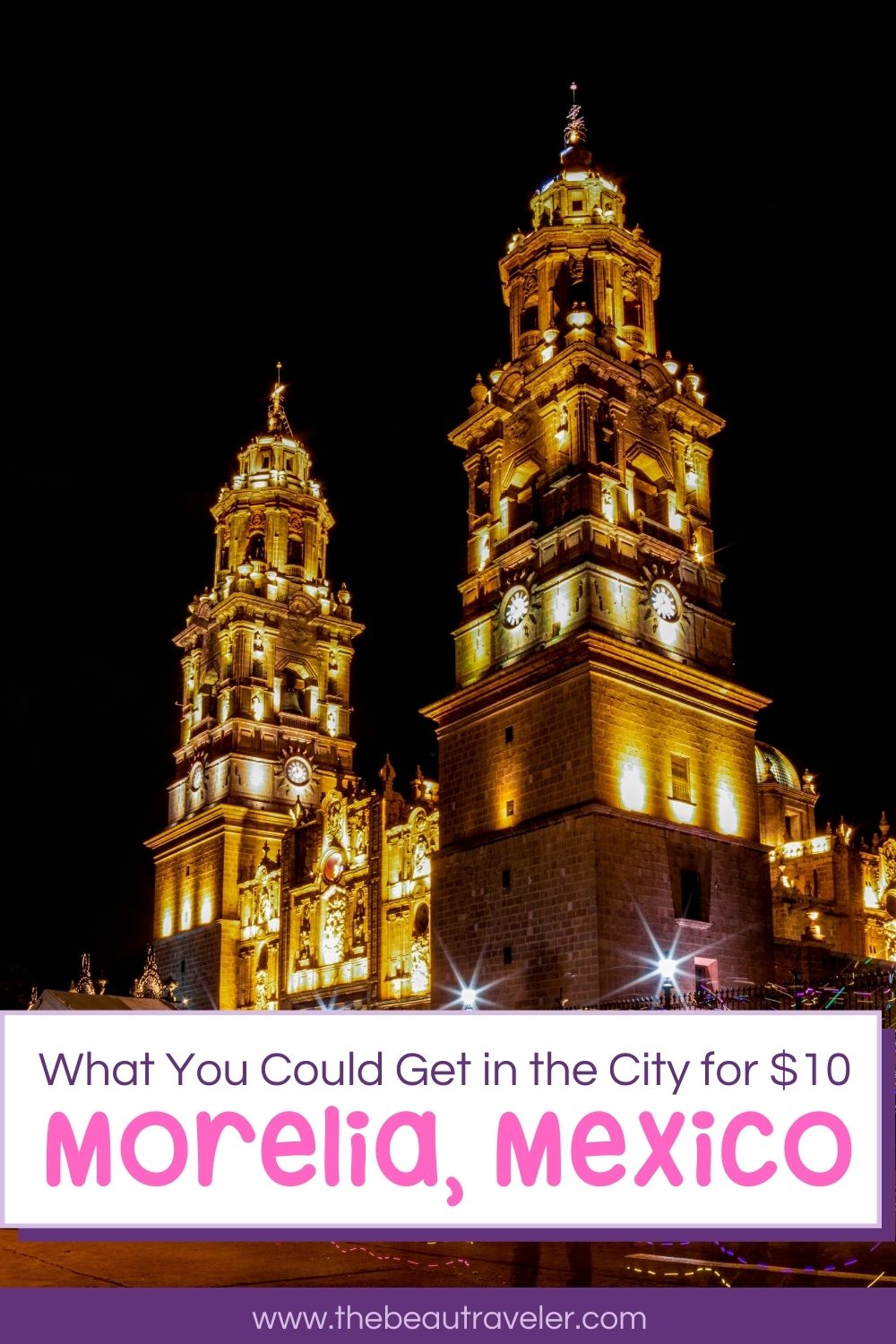 What You Could Get in Morelia for $10 - The BeauTraveler