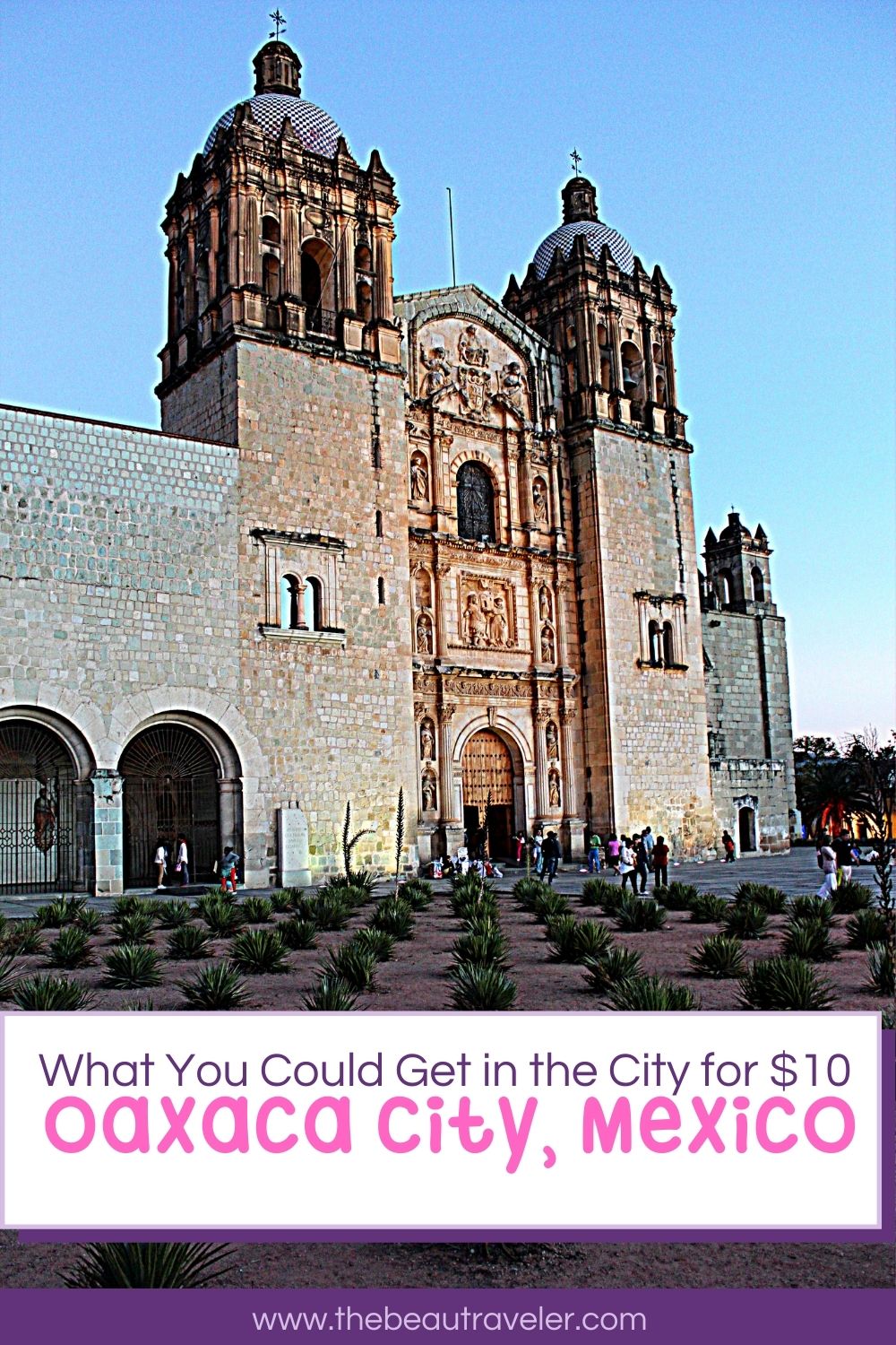 What You Could Get in Oaxaca City for $10 - The BeauTraveler