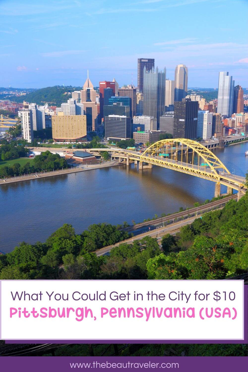 What You Could Get in Pittsburgh for $10 - The BeauTraveler