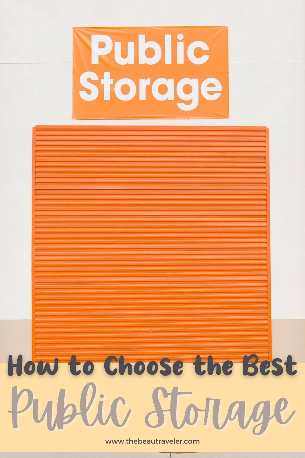 How to Choose Public Storage Before You Start to Travel - The BeauTraveler