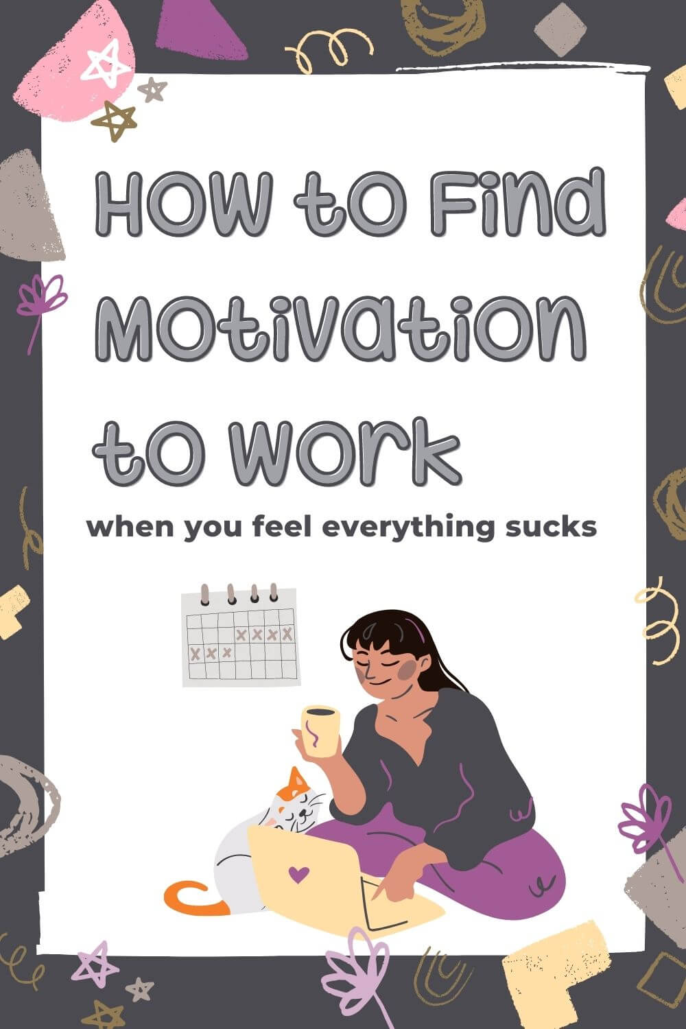 How to Find Motivation to Work When You Feel Like Everything Sucks - The BeauTraveler