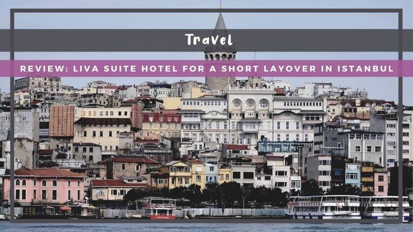 Review: Liva Suite Hotel for a Short Layover in Istanbul