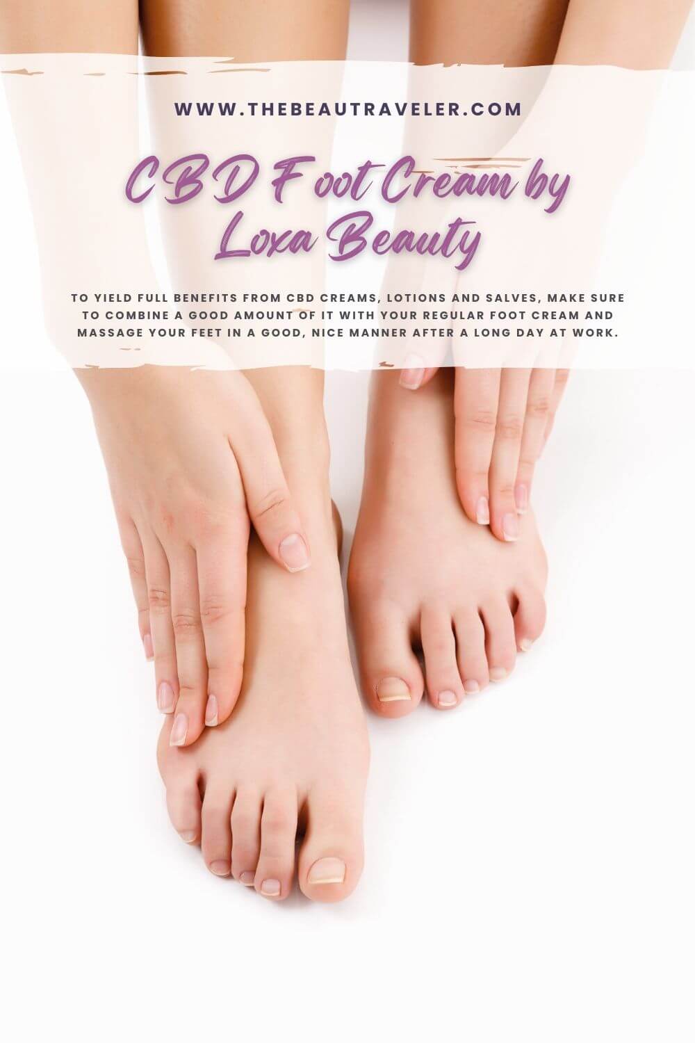 CBD Foot Cream Guide by Loxa Beauty - The BeauTraveler