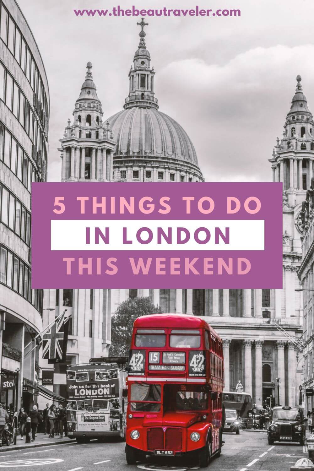 5 Things to Do in London This Weekend - The BeauTraveler