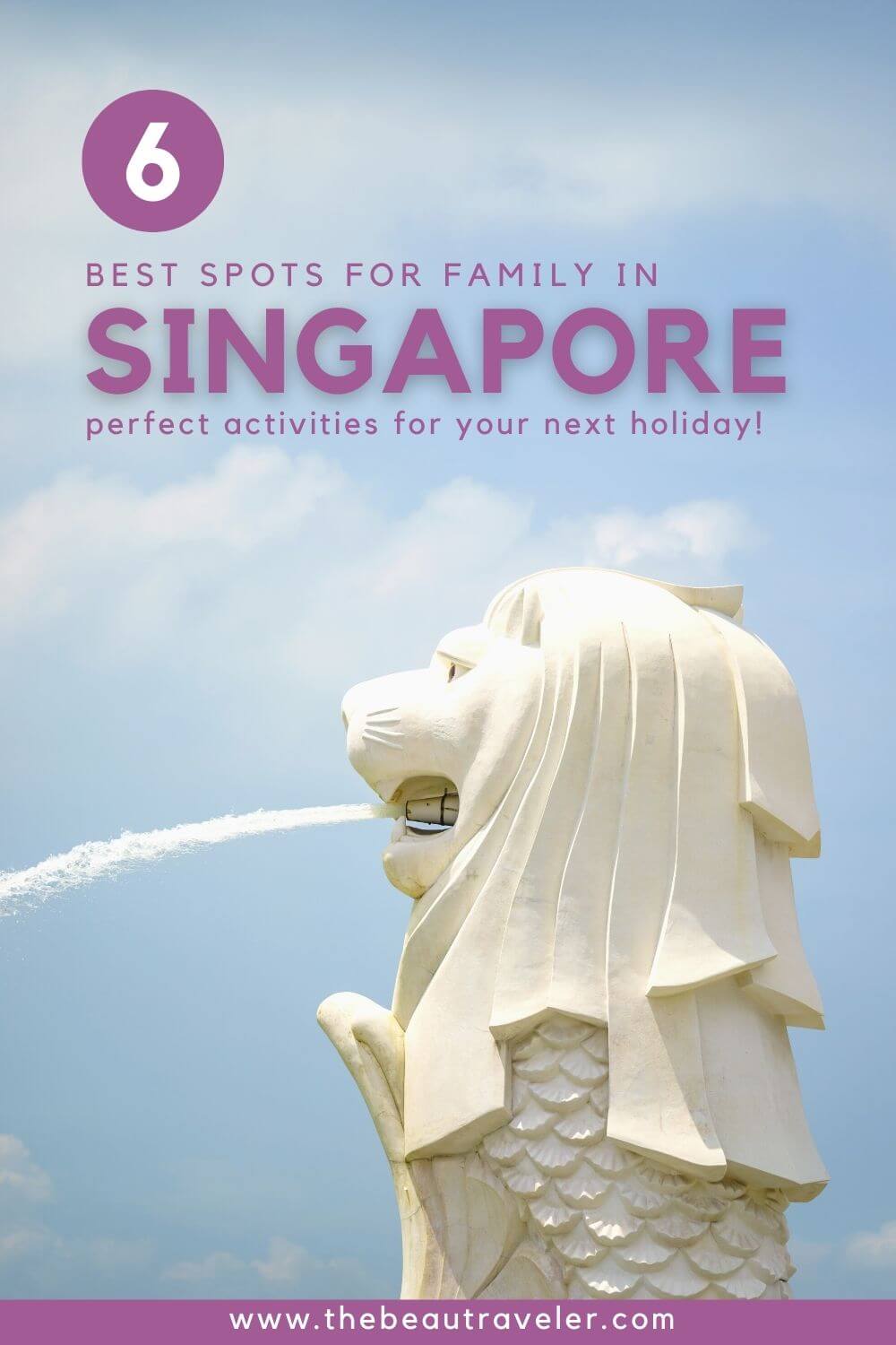 6 Best Spots to Visit with Family in Singapore - The BeauTraveler