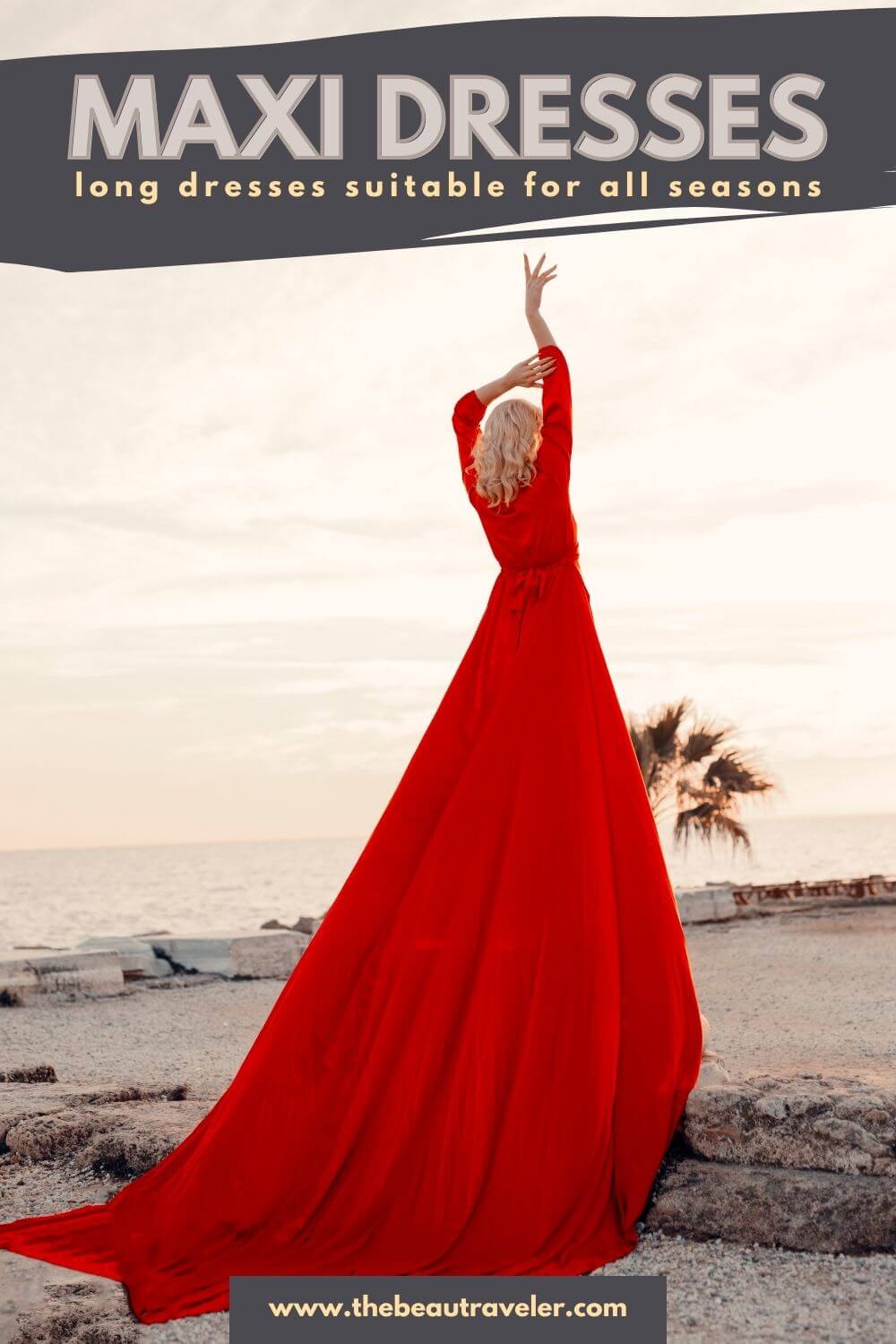 Maxi Dresses: Long Dresses for All Seasons - The BeauTraveler