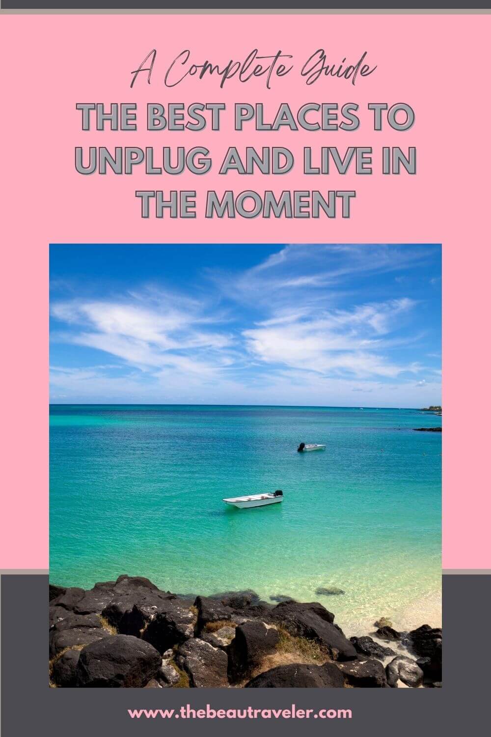 22 Best Places to Unplug and Live in the Moment - The BeauTraveler 