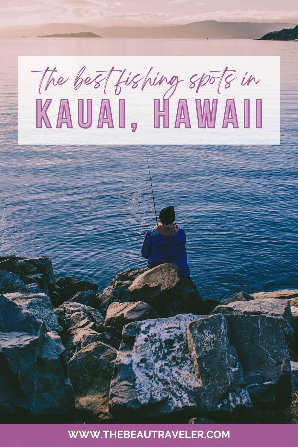 Kauai Hawaii: Exploring Ideal Fishing Locations in Guided Fishing Tours - The BeauTraveler