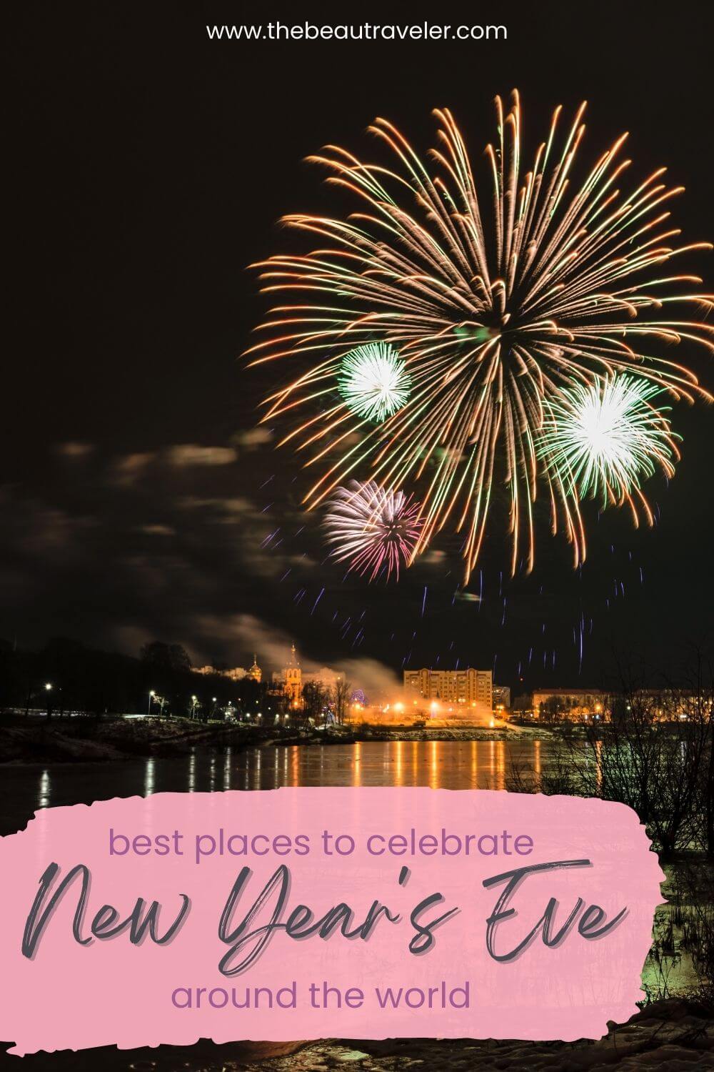 29 Best Places to Celebrate New Year’s Eve - The BeauTraveler