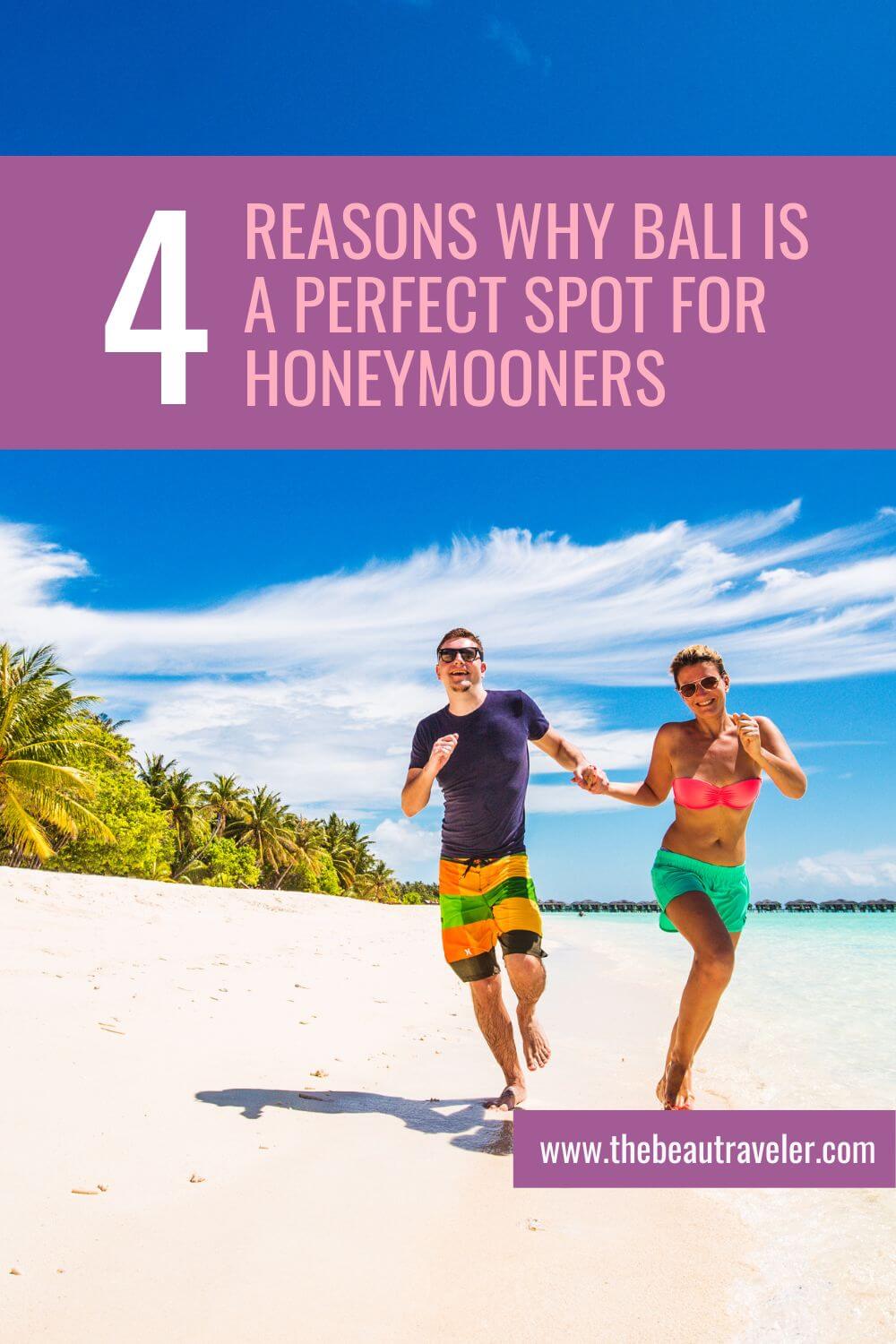 4 Reasons Why Bali is a Perfect Spot for Your Honeymoon - The BeauTraveler