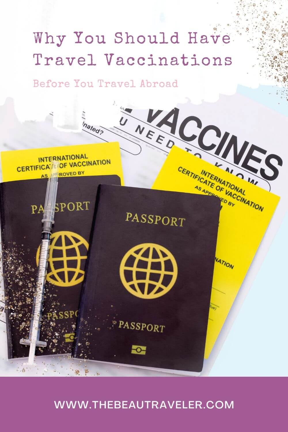 Why You Should Travel Vaccinations Before You Travel Abroad - The BeauTraveler