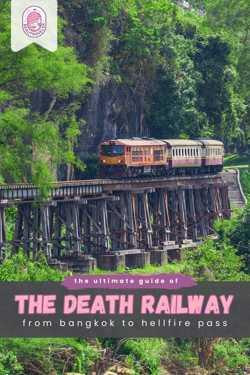 The Ultimate Guide to Exploring the Death Railway in Thailand Without Tour - The BeauTraveler