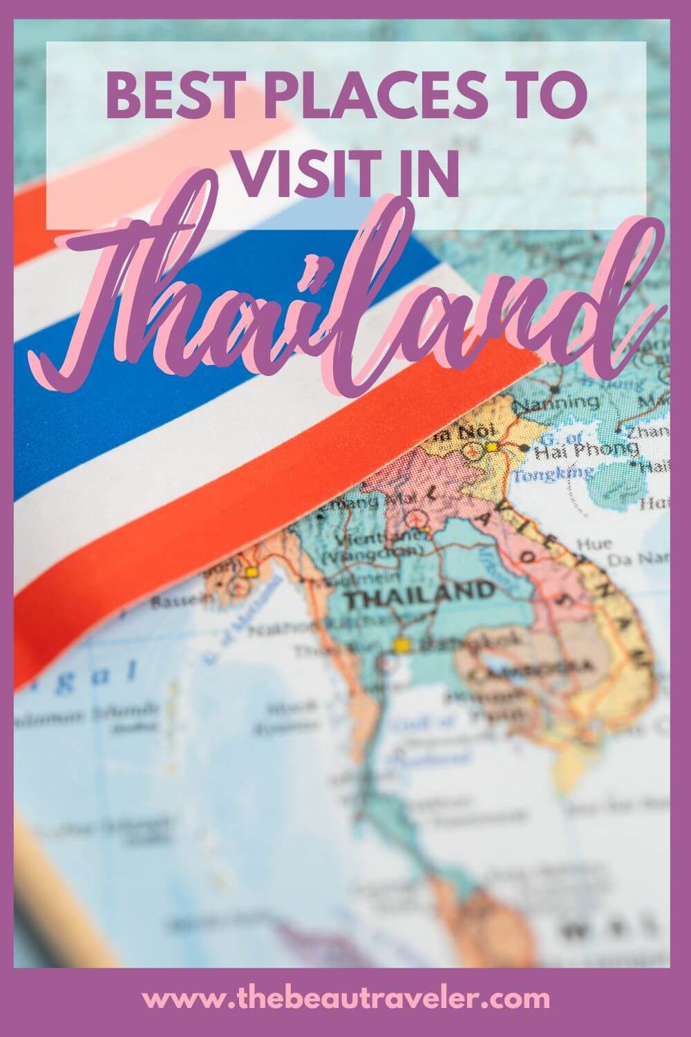 The Top Places To Explore When You Vacation In Thailand - The BeauTraveler