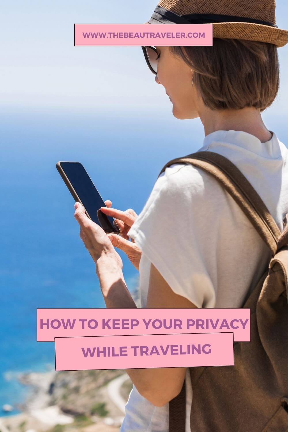 How to Protect Your Privacy While Traveling - The BeauTraveler