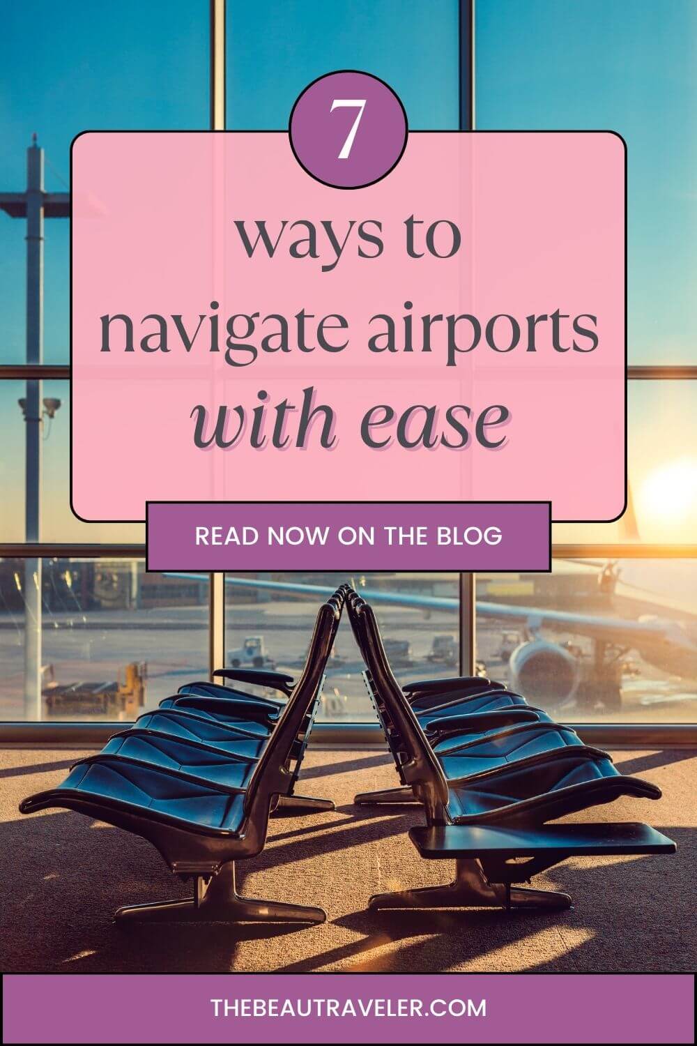 Navigating Airports with Ease: Tips for a Stress-Free Travel Experience - The BeauTraveler