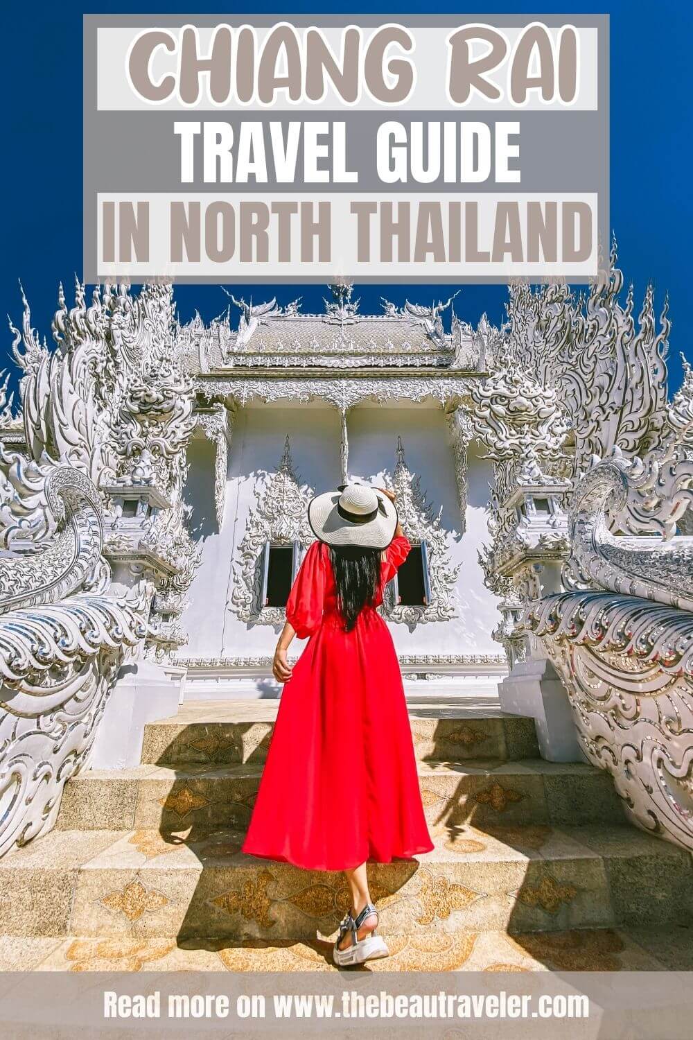 Chiang Rai Travel Guide: Amazing Things to Do and Where to Go in North Thailand - The BeauTraveler