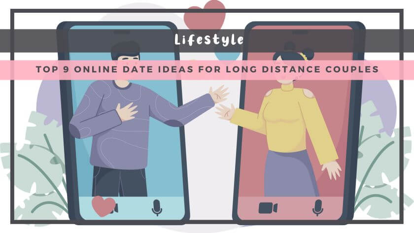 Top 9 Online Date Ideas for Long Distance Couples
