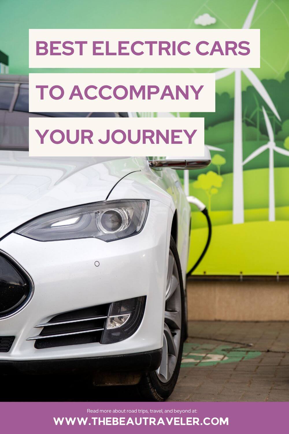 The Ultimate Travel Companion: Choosing the Best Electric Vehicle for Your Journeys - The BeauTraveler