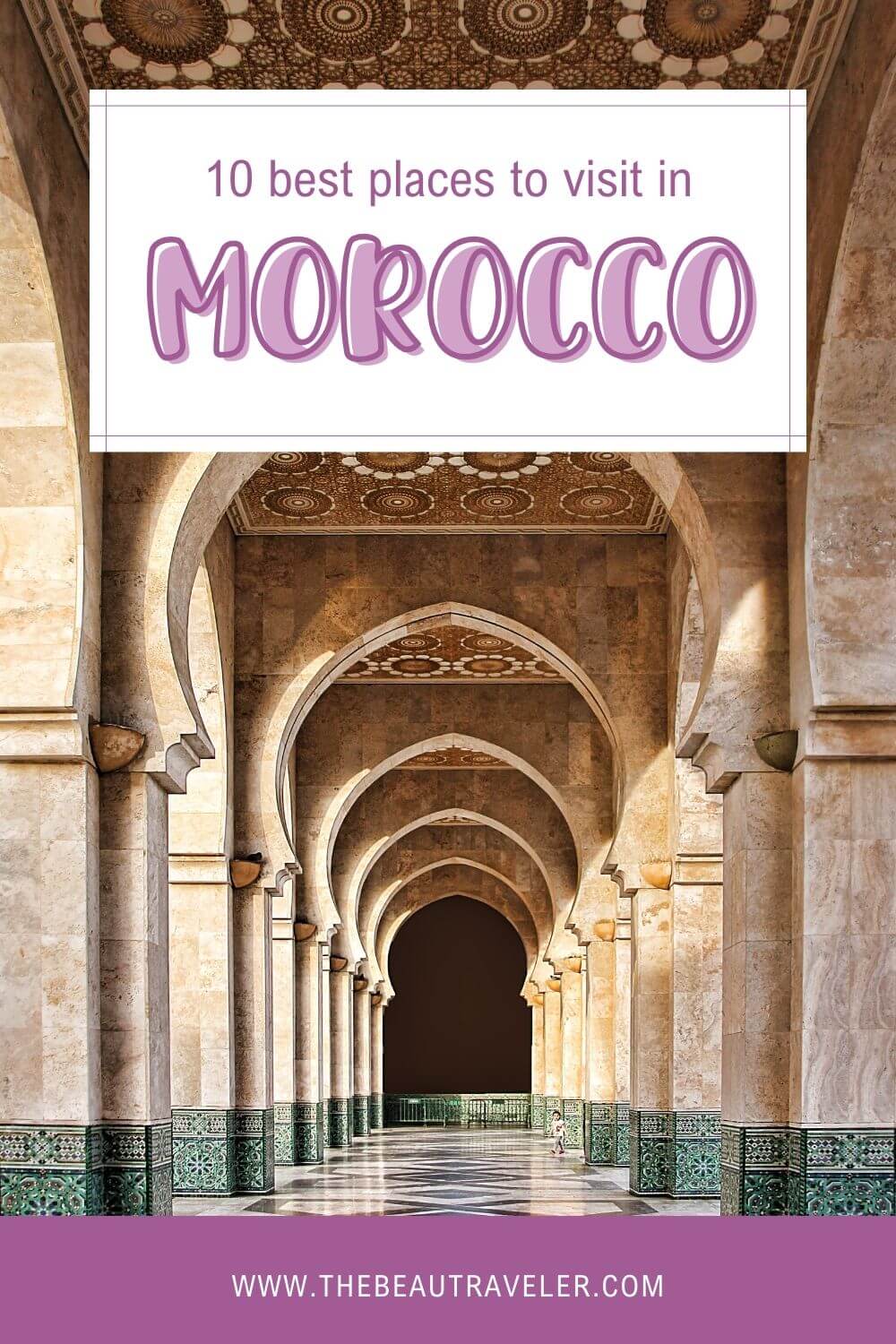 Top 10 Best Places to Visit in Morocco - The BeauTraveler